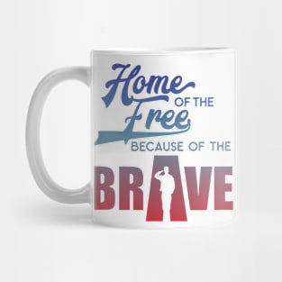 home Of The Free Because Of The Brave Mug